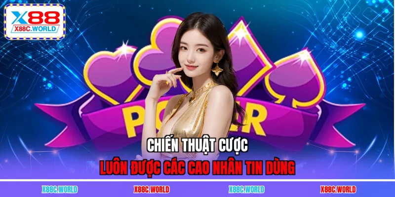 Chiến thuật cược luôn được các cao nhân tin dùng