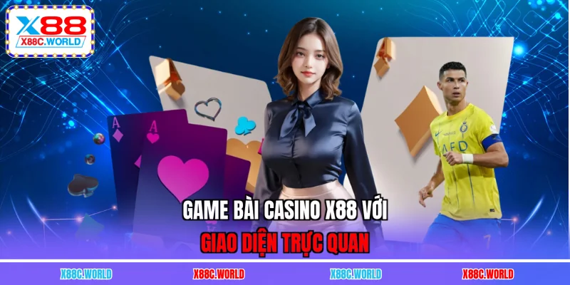 Game bài Casino X88 với giao diện trực quan