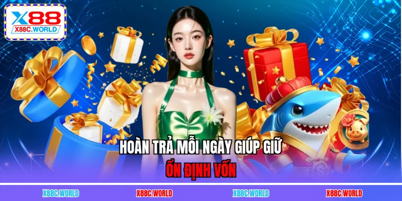 Hoàn trả mỗi ngày giúp giữ ổn định vốn
