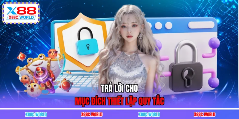 Trả lời cho mục đích thiết lập quy tắc